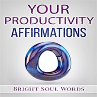 Your Productivity Affirmations by Words, Bright Soul